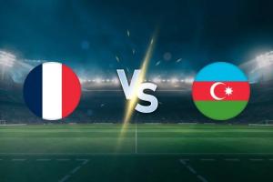 法國vs阿塞拜疆首發(fā)：姆巴佩領(lǐng)銜，?；倏?、奧利塞、薩利巴先發(fā)